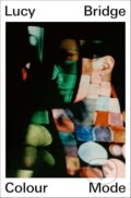 Kniha: Lucy Bridge Colour Mode (Lucy Bridge). Thames & Hudson, 2026