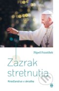 Kniha: Zázrak stretnutia (Jorge Mario Bergoglio – pápež František). Nové mesto, 2026