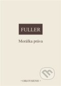 Kniha: Morálka práva (Lon L. Fuller). OIKOYMENH, 2026