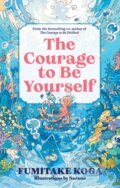 Kniha: The Courage to Be Yourself (Fumitake Koga). Atlantic Books, 2026