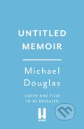 Kniha: Michael Douglas untitled memoir (Michael Douglas). Headline Publishing Group, 2026