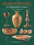 Kniha: Woodturning: A Foundation Course (new edition) (Keith Rowley a Andy Coates). Guild of Master Craftsman Publications, 2021