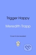 Kniha: Trigger Happy (Meredith Trapp). Transworld, 2026