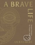 Kniha: A Brave Life (Ancient + Brave). Ebury Publishing, 2026
