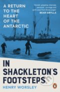 Kniha: In Shackletons Footsteps (Henry Worsley). Ebury Publishing, 2026