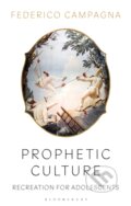 Kniha: Prophetic Culture (Federico Campagna). Bloomsbury, 2021