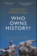 Kniha: Who Owns History? (Geoffrey a QC Robertson). Biteback, 2019