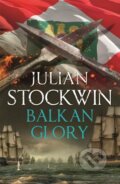Kniha: Balkan Glory (Julian Stockwin). Hodder Paperback, 2021