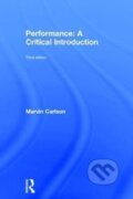 Kniha: Performance: A Critical Introduction (Marvin Carlson). Routledge, 2017
