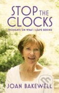 Kniha: Stop the Clocks (Joan Bakewell). Virago, 2017