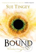 Kniha: Bound (Sue Tingey). Jo Fletcher Books, 2017