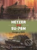 Kniha: Hetzer vs SU-76M (Peter Samsonov). Osprey Publishing, 2025