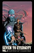 Kniha: Seven to Eternity Volume 1 (Rick Remender). Image Comics, 2017