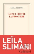 Kniha: Assaut contre la frontière (Leila Slimani). Gallimard, 2026