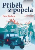 Kniha: Příběh z popela (Petr Bobek). Epocha, 2026