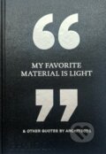 Kniha: My Favorite Material Is Light (Phaidon Editors). Phaidon, 2026