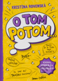 Kniha: O tom potom... (Kristína Rovenská). Kristína Rovenská, 2026