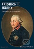 Kniha: Fridrich II. Jediný (František Stellner). Karolinum, 2026