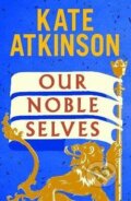 Kniha: Our Noble Selves (Kate Atkinson). Transworld, 2026