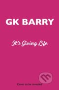 Kniha: It´s Giving Life (GK Barry). Ebury Publishing, 2026