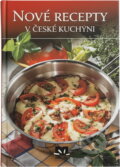 Kniha: Nové recepty v české kuchyni (Elena Mešková). Príroda, 2004