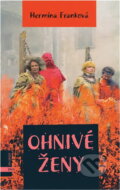 Kniha: Ohnivé ženy (Hermína Franková). Albatros SK, 2004
