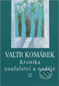 Kniha: Kronika zoufalství a naděje 2 (Valtr Komárek). Academia, 2005