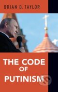 Kniha: The Code of Putinism (Brian Taylor). Oxford University Press, 2018