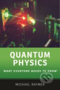 Kniha: Quantum Physics (Michael Raymer). Oxford University Press, 2017