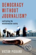 Kniha: Democracy without Journalism? (Victor Pickard). Oxford University Press, 2019