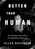 Kniha: Better than Human (Allen Buchanan). Oxford University Press, 2017