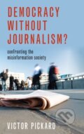 Kniha: Democracy without Journalism? (Victor Pickard). Oxford University Press, 2019