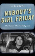 Kniha: Nobody's Girl Friday (J. E. Smyth). Oxford University Press, 2018