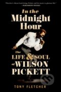 Kniha: In the Midnight Hour (Tony Fletcher). Oxford University Press, 2018