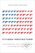 Kniha: Citizen-Protectors (Jennifer Carlson). Oxford University Press, 2018