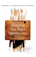 Kniha: Despite the Best Intentions (Amanda Lewis a John Diamond). Oxford University Press, 2017