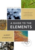 Kniha: A Guide to the Elements (Albert Stwertka). Oxford University Press, 2018