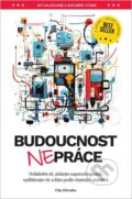 Kniha: Budoucnost (ne)práce (Filip Dřímalka). #NOWORK.Al PUBLISHING, 2026