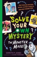 Kniha: Solve Your Own Mystery: The Monster Maker (Gareth P. Jones). Little Tiger, 2021