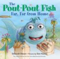 Kniha: Pout Pout Fish Far Far From Home (Deborah Diesen). Farrar, Straus and Giroux, 2019