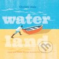 Kniha: Water Land (Christy Hale). Roaring Brook, 2018