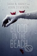 Kniha: Blood on the Beach (Robin Stevenson a Sarah N. Harvey). , 2017