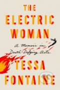 Kniha: The Electric Woman (Tessa Fontaine). Farrar, Straus and Giroux, 2019