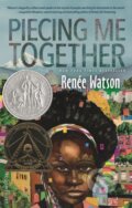 Kniha: Piecing Me Together (Renée Watson). Bloomsbury, 2018