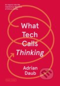 Kniha: What Tech Calls Thinking (Adrian Daub). Farrar, Straus and Giroux, 2020