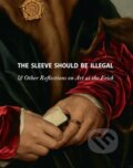 Kniha: The Sleeve Should Be Illegal (Michaelyn Mitchell). , 2021