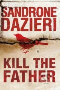 Kniha: Kill The Father Tr (Sandrone Dazieri). Simon & Schuster, 2017