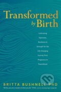 Kniha: Transformed By Birth (Britta Bushnell). Sounds True, 2020