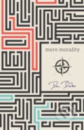Kniha: Mere Morality (Dan Barker). , 2019
