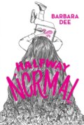 Kniha: Halfway Normal (Barbara Dee). Aladdin, 2018